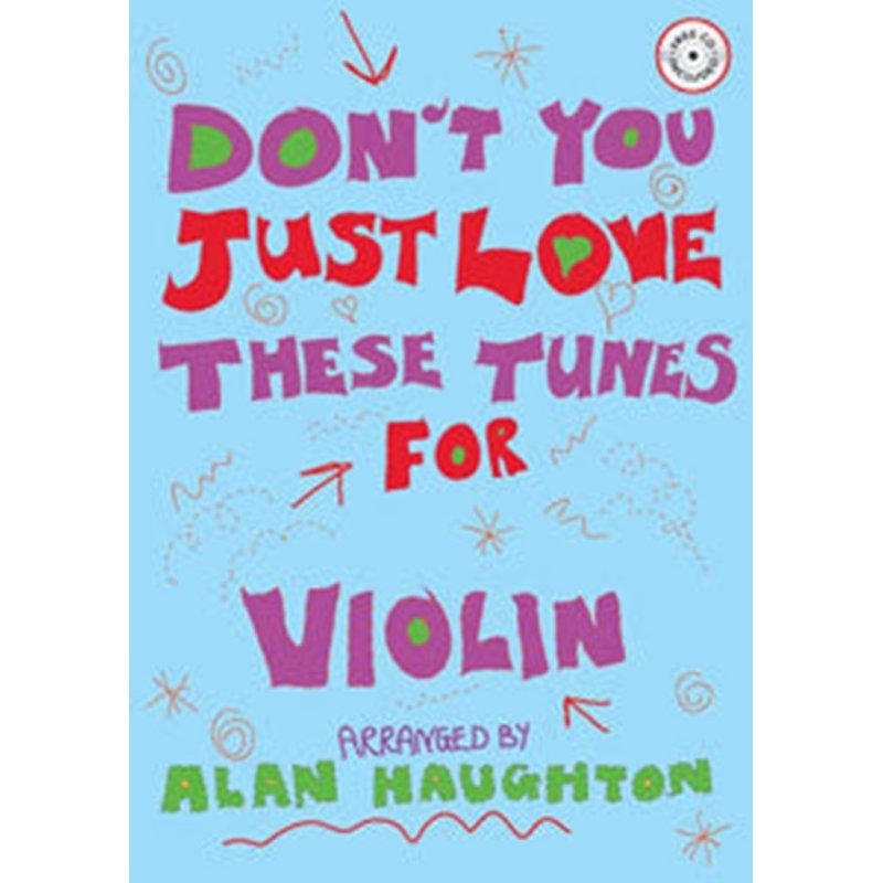 Haughton, Alan - Don't You Just Love These Tunes for Violin
