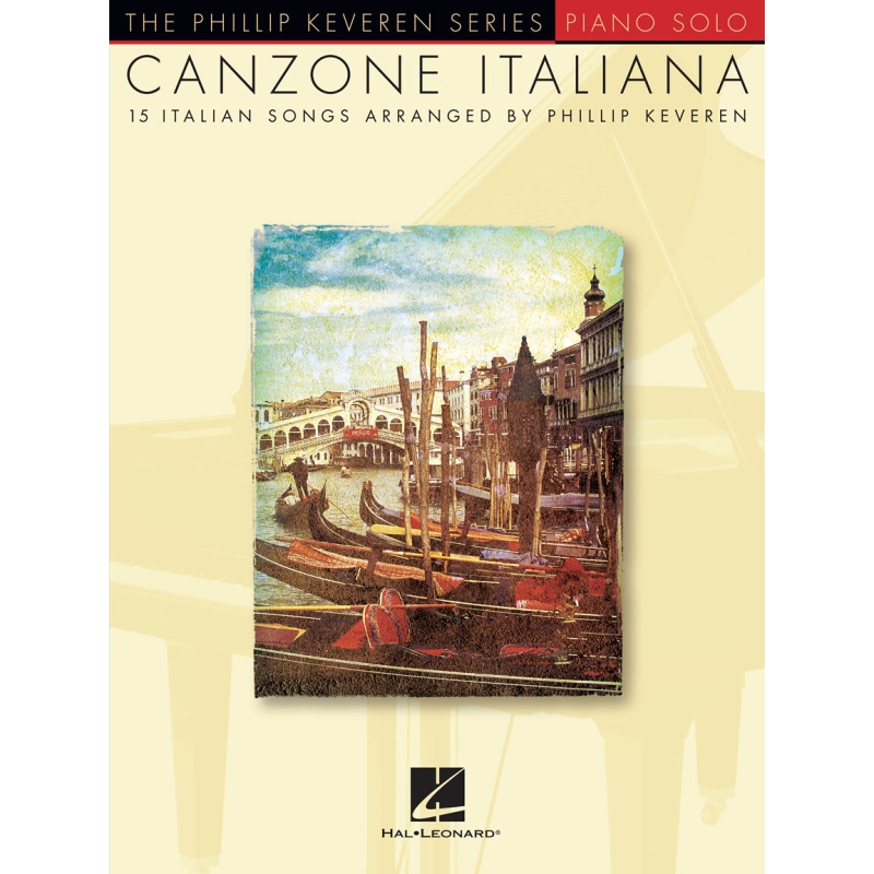 Canzone Italiana: 15 Italian Songs Arranged By Phillip Keveren