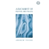Moore, Andrew - A Eucharist of Prayer and Praise