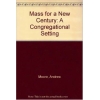 Moore, Andrew - Mass For A New Century