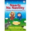 Carver, Alison - Nearly No Nativity