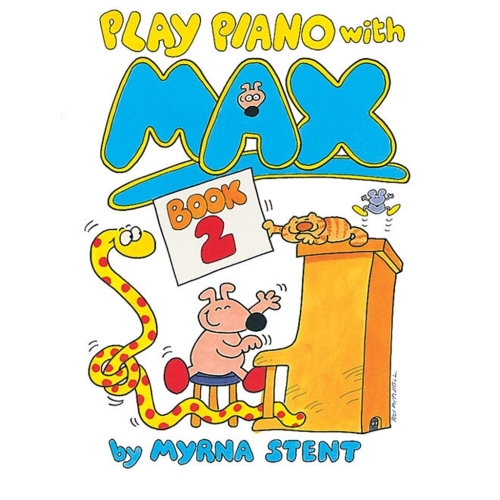 Stent, Myrna - Play Piano with Max - Book 2