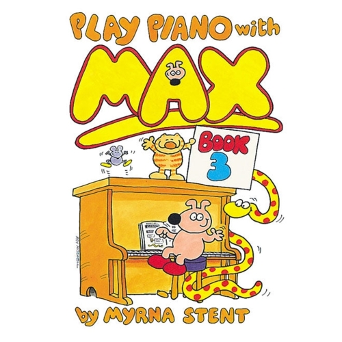 Stent, Myrna - Play Piano with Max - Book 3