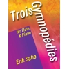Satie, Erik - Trois Gymnopedies for Flute and Piano