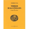 Tull, Fisher - Three Bagatelles