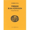 Tull, Fisher - Three Bagatelles 
