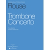 Rouse, Christopher - Trombone Concerto 