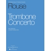 Rouse, Christopher - Trombone Concerto