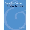 Del Tredici, David - 'Cello Acrostic 