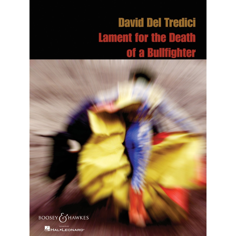 Del Tredici, David - Lament for the Death of a Bullfighter 