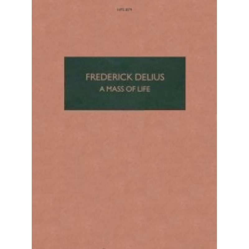 Delius, Frederick - A Mass of Life