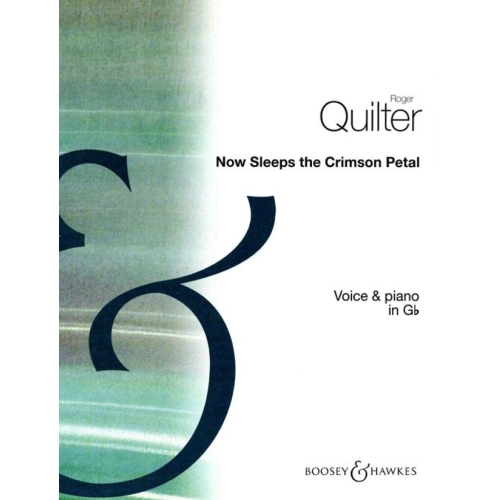 Quilter, Roger - Now Sleeps Crimson Petal (Gb major)