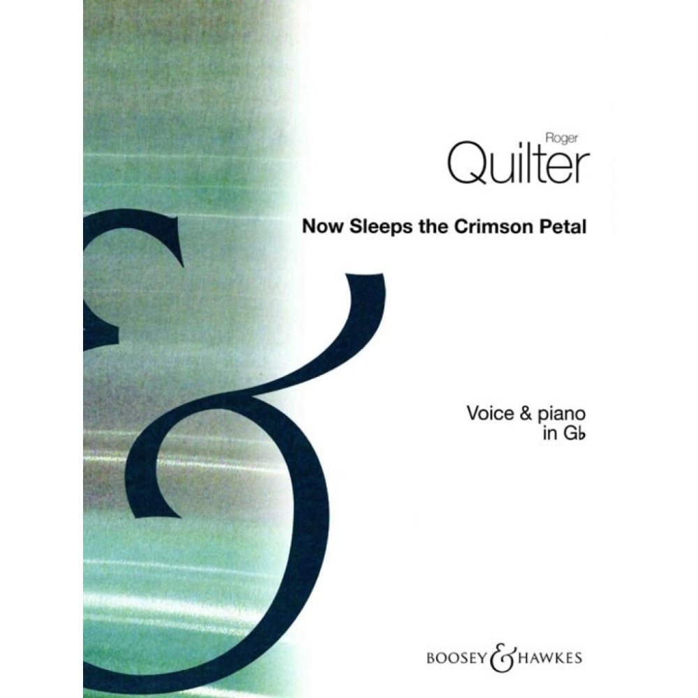 Quilter, Roger - Now Sleeps Crimson Petal (Gb major)