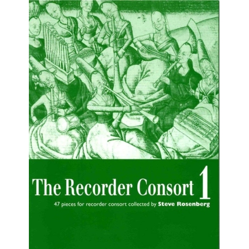 The Recorder Consort   Vol. 1 - 47 Pieces for Recorder Consort