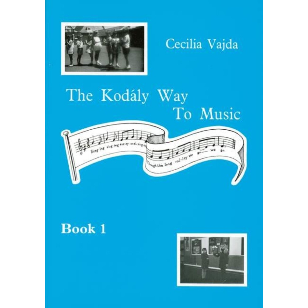 Vajda, Cecilia - The Kodaly Way To Music Vol. 1