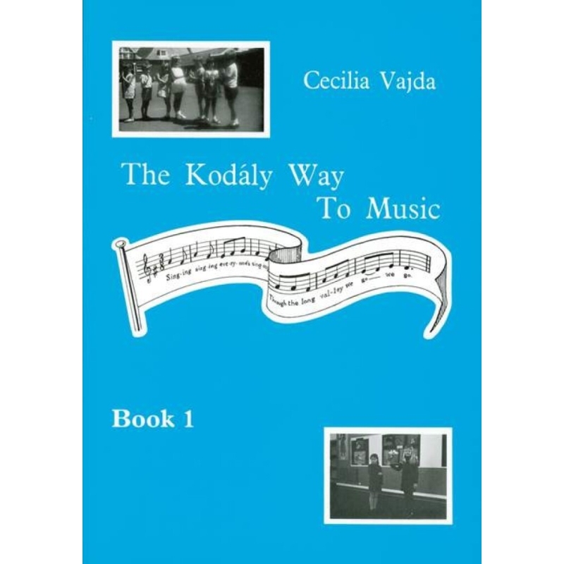 Vajda, Cecilia - Kodaly Way To Music   Vol. 1