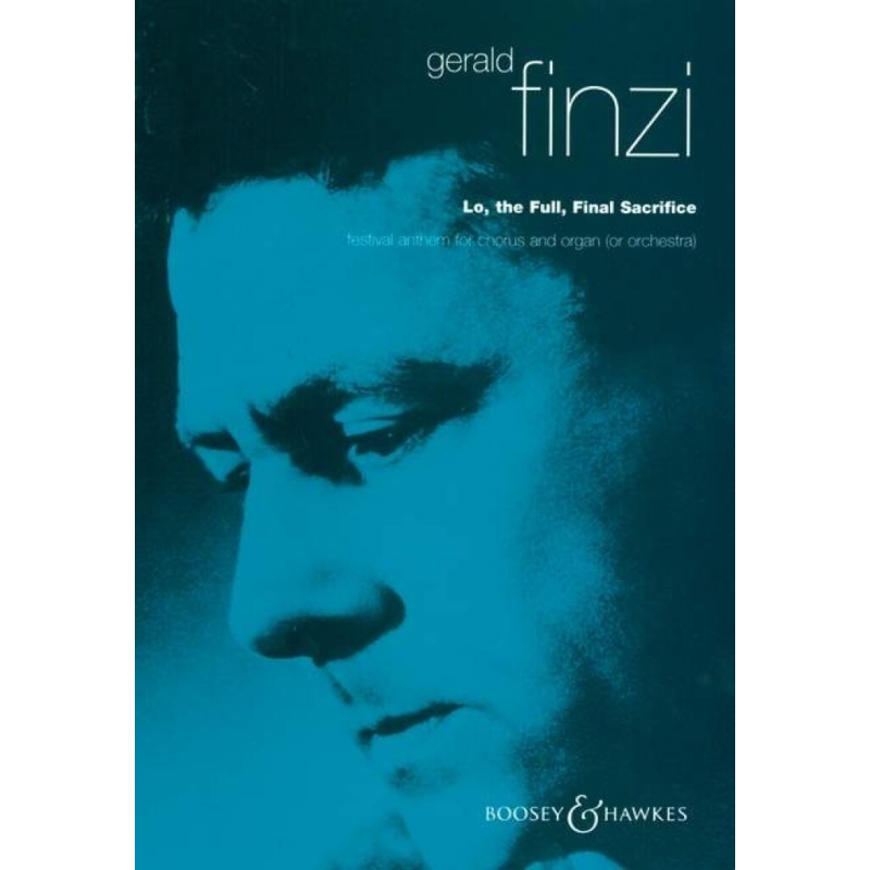 Finzi, Gerald - Lo, the Full, Final Sacrifice op. 26