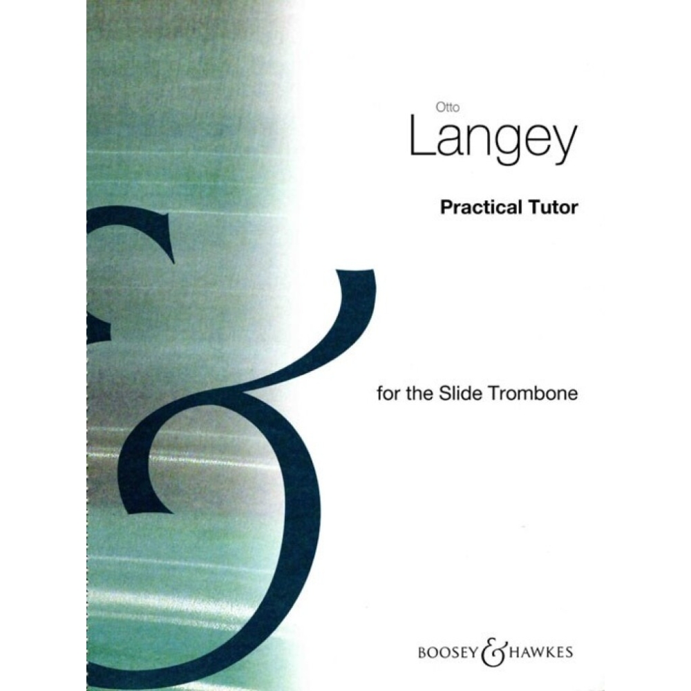Langey, Otto - Practical Tutor for the Trombone