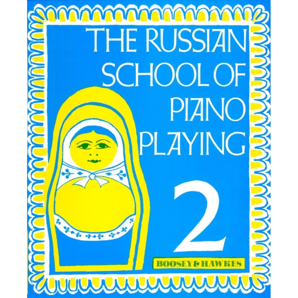 The Russian School of Piano Playing   Vol. 2