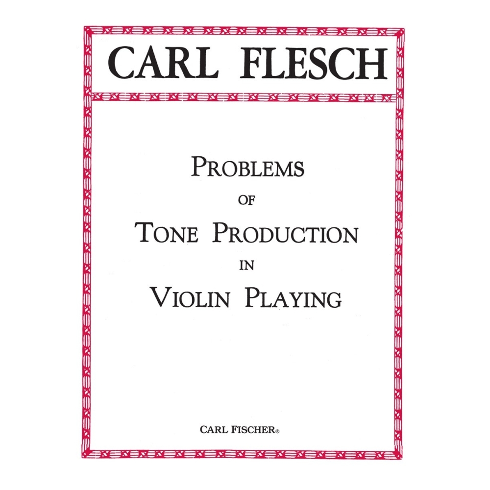 Flesch, Carl F. - Problems Of Tone Production In Violin Playing 