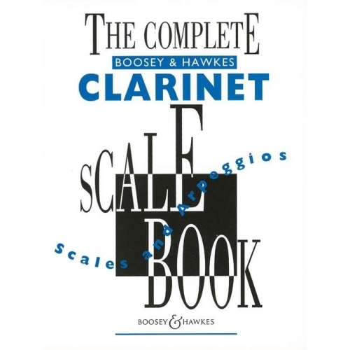 The Complete Boosey & Hawkes Clarinet Scale Book 