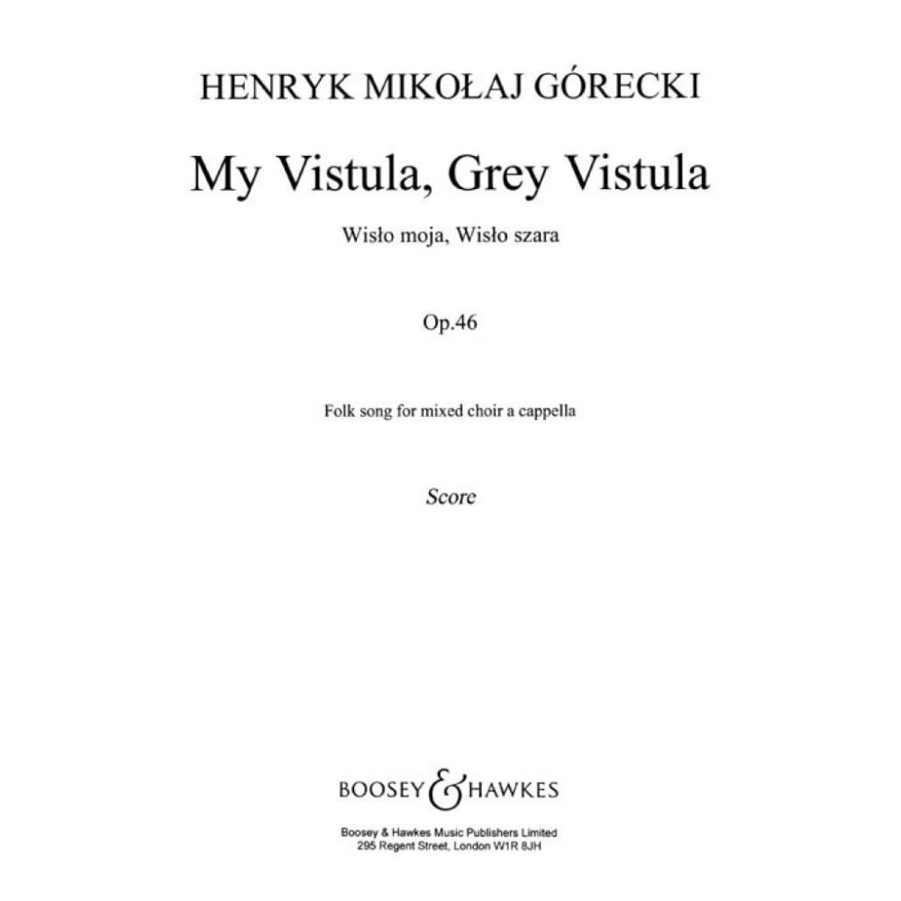 Górecki, Henryk Mikolaj - My Vistula, Grey Vistula op. 46 