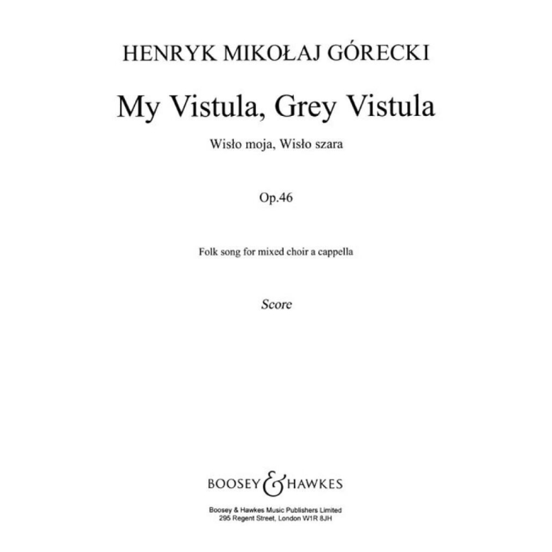 Górecki, Henryk Mikolaj - My Vistula, Grey Vistula op. 46 