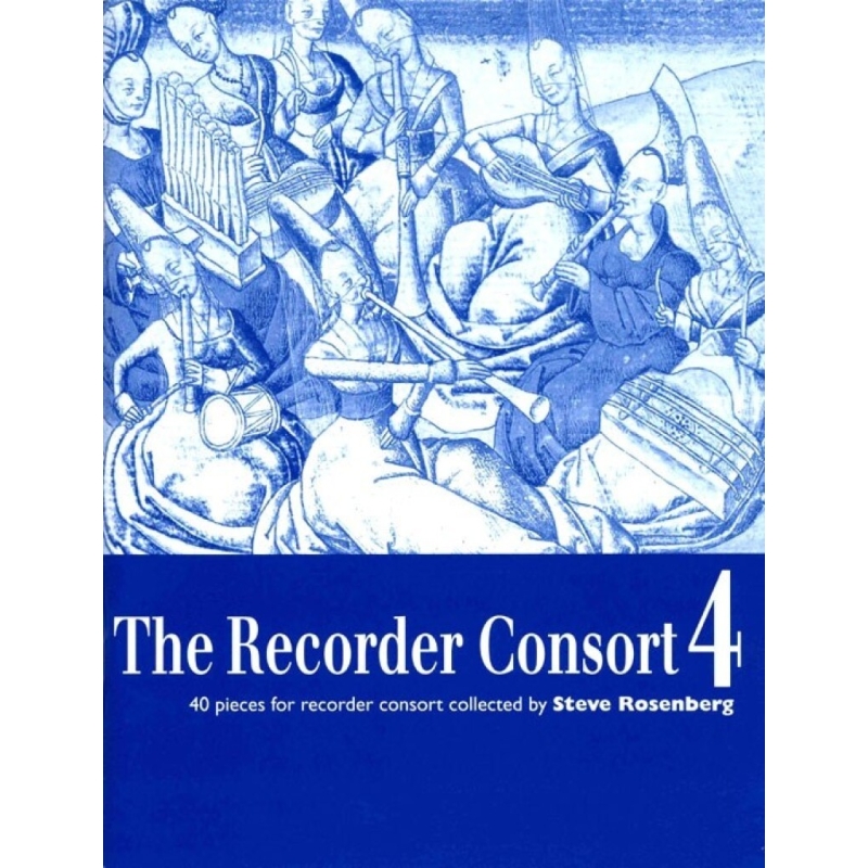 The Recorder Consort   Vol. 4 - 40 pieces for recorder consort