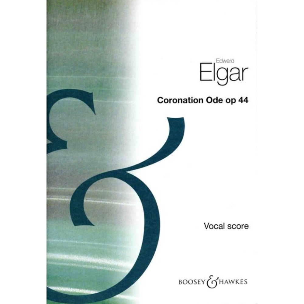 Elgar, Edward - Coronation Ode op. 44