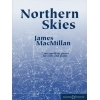 MacMillan, James - Northern Skies 