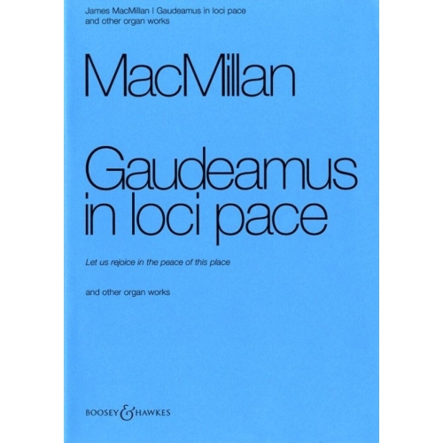 MacMillan, James - Gaudeamus in loci pace und weitere Orgelwerke