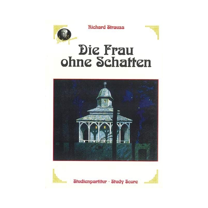 Strauss, Richard - Die Frau ohne Schatten (The Woman without a Shadow) op. 65 