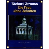 Strauss, Richard - Frau ohne Schatten, Die. op. 65