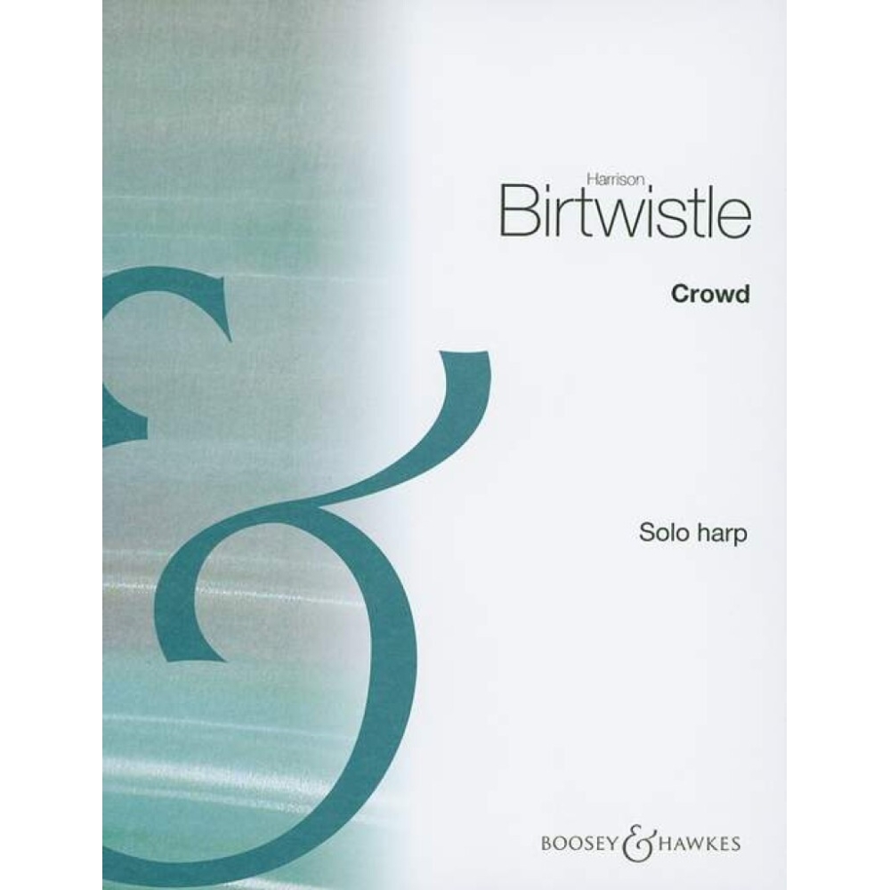 Birtwistle, Sir Harrison - Crowd 