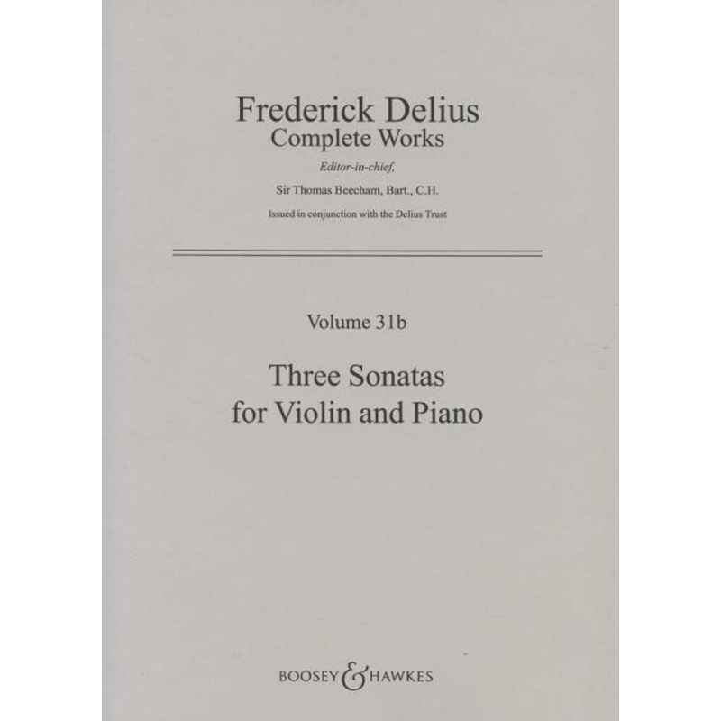 Delius, Frederick - Three Sonatas Vol. 31b