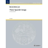 Rodrigo, Joaquín - Three Spanish Songs 