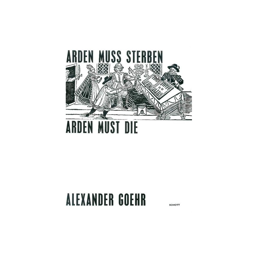 Goehr, Alexander - Arden Must Die op. 21