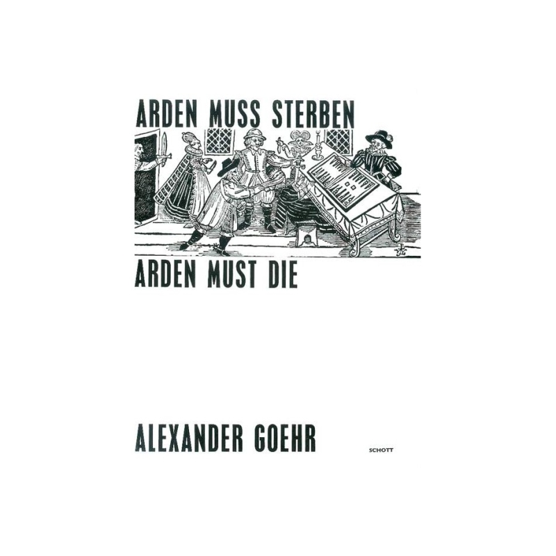 Goehr, Alexander - Arden Must Die op. 21