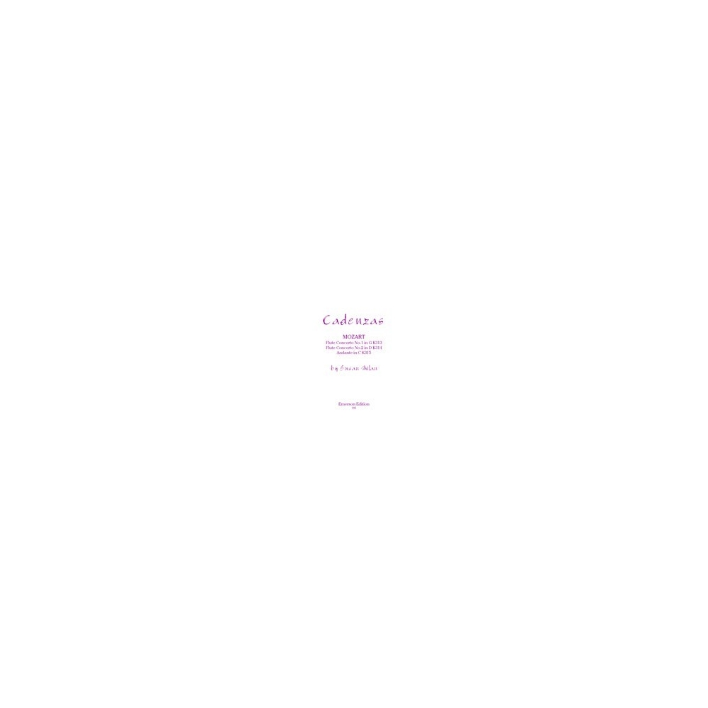 Mozart, Wolfgang Amadeus - Cadenzas to the Flute Concertos and Andante KV.313, KV.314 & KV.315 