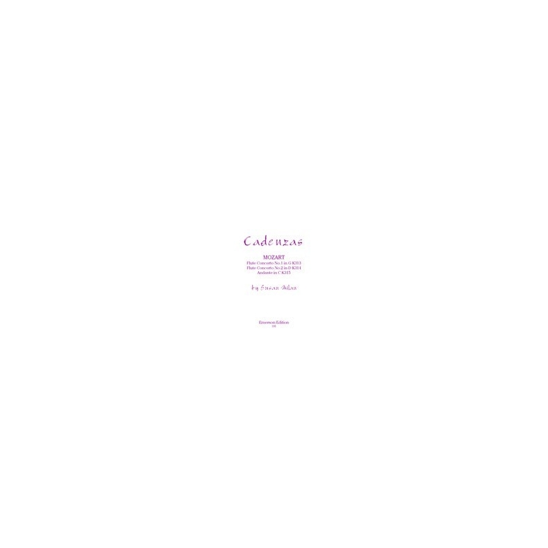 Mozart, Wolfgang Amadeus - Cadenzas to the Flute Concertos and Andante KV.313, KV.314 & KV.315