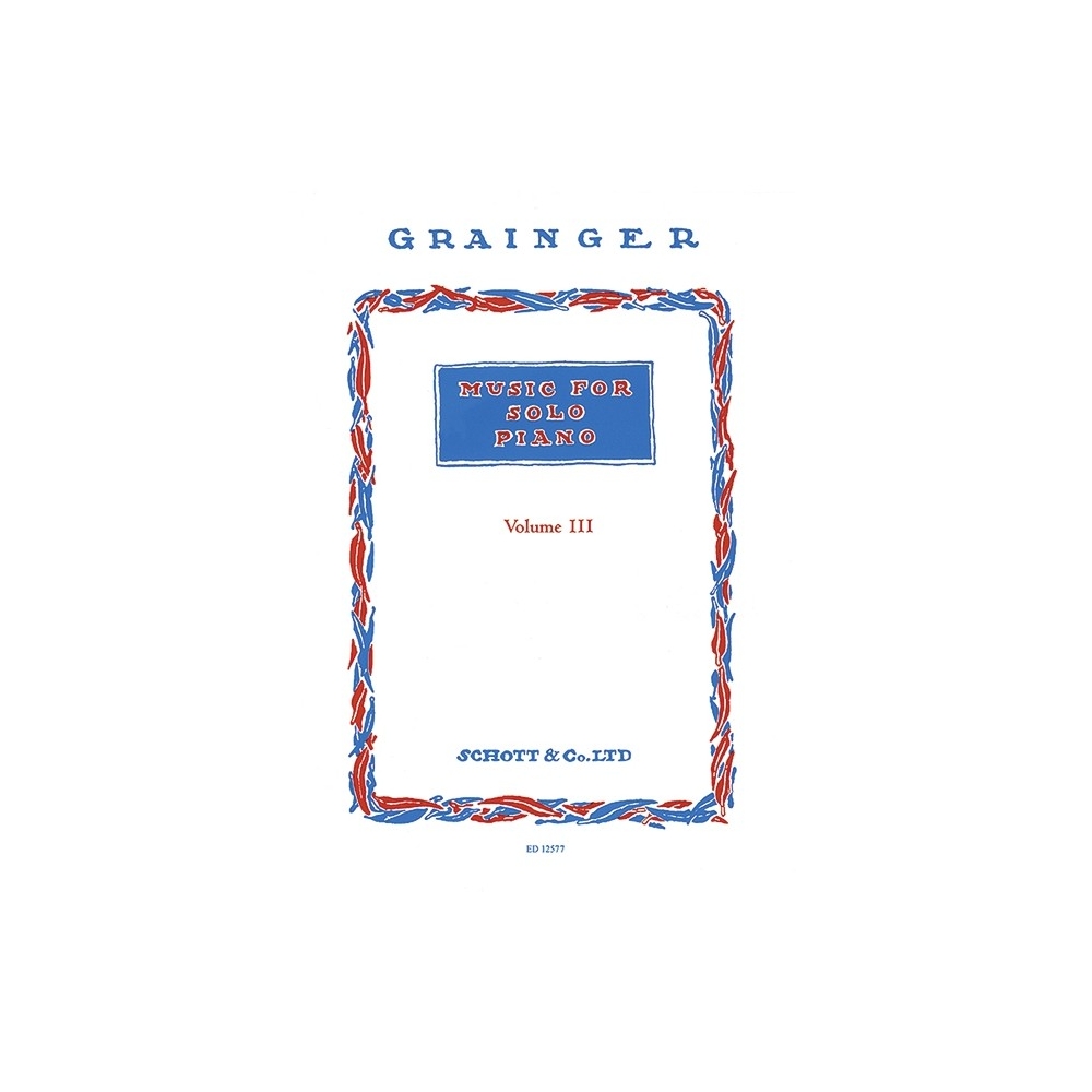 Grainger, George Percy Aldridge - Music for Solo Piano Vol. 3