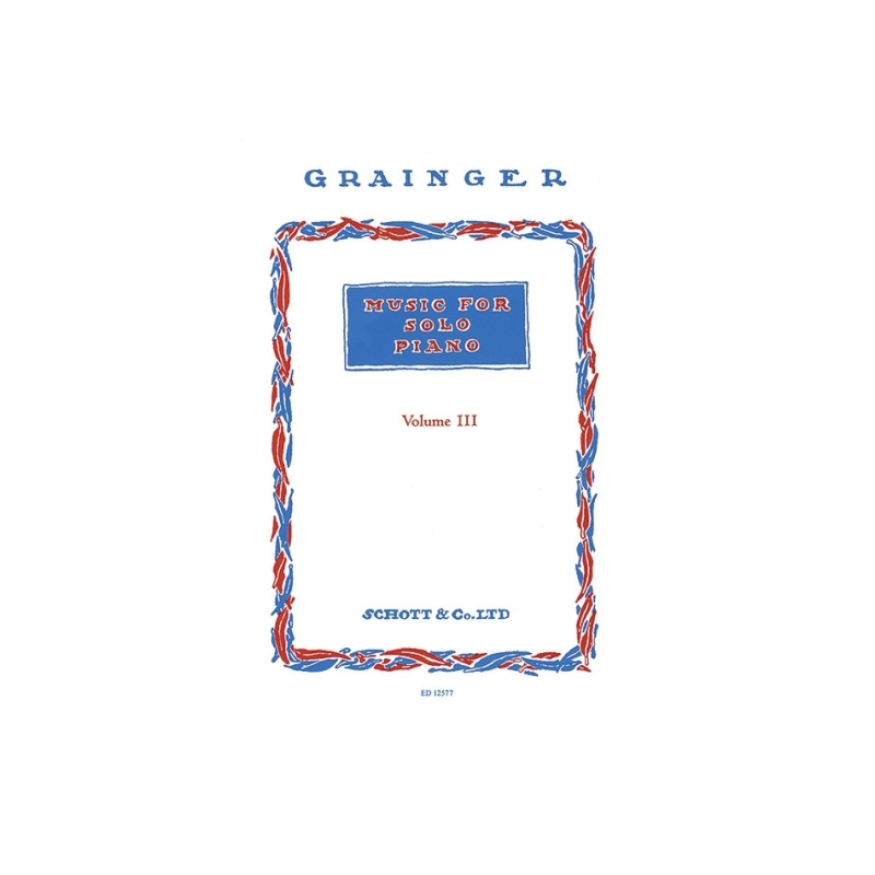 Grainger, George Percy Aldridge - Music for Solo Piano Vol. 3