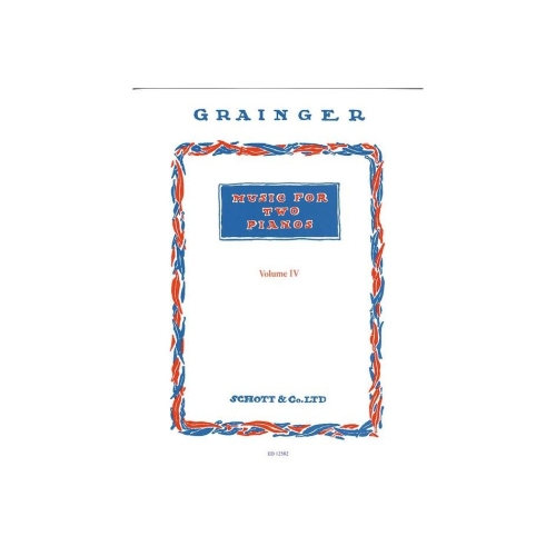 Grainger, Percy Aldridge - Music for Two Pianos   Vol. 4