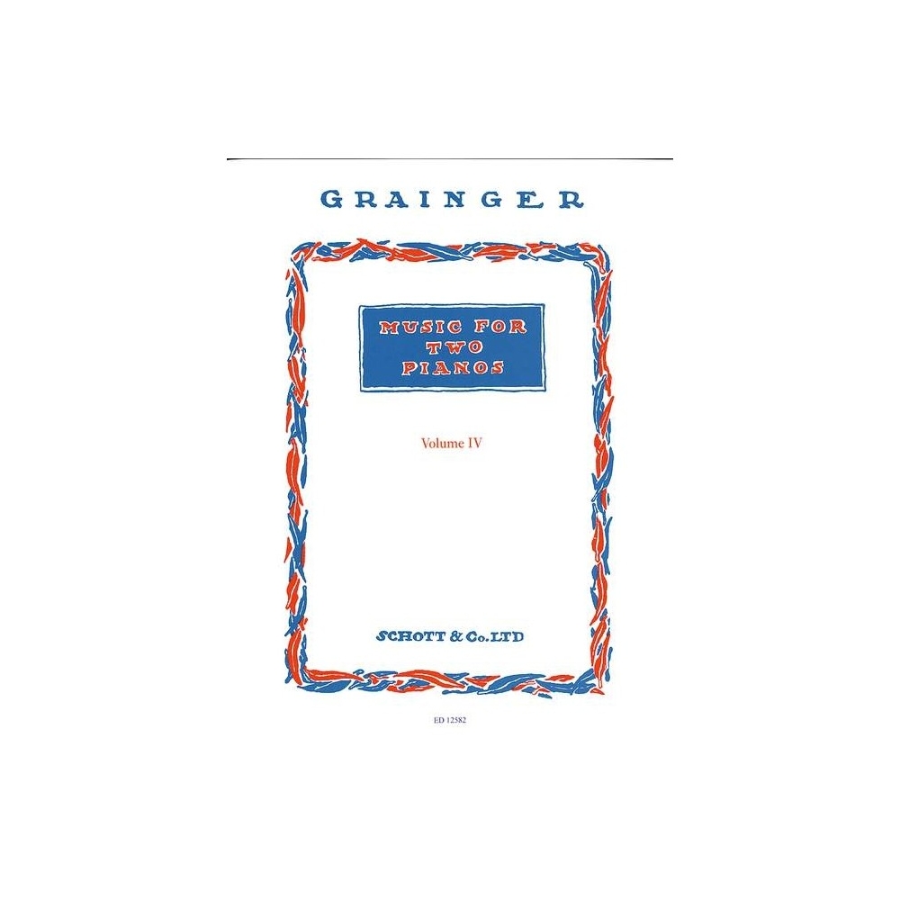 Grainger, George Percy Aldridge - Music for Two Pianos Vol. 4