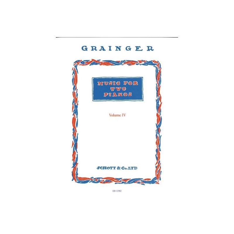 Grainger, George Percy Aldridge - Music for Two Pianos Vol. 4