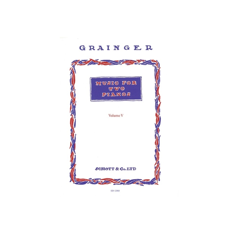 Grainger, George Percy Aldridge - Music for Two Pianos Vol. 5