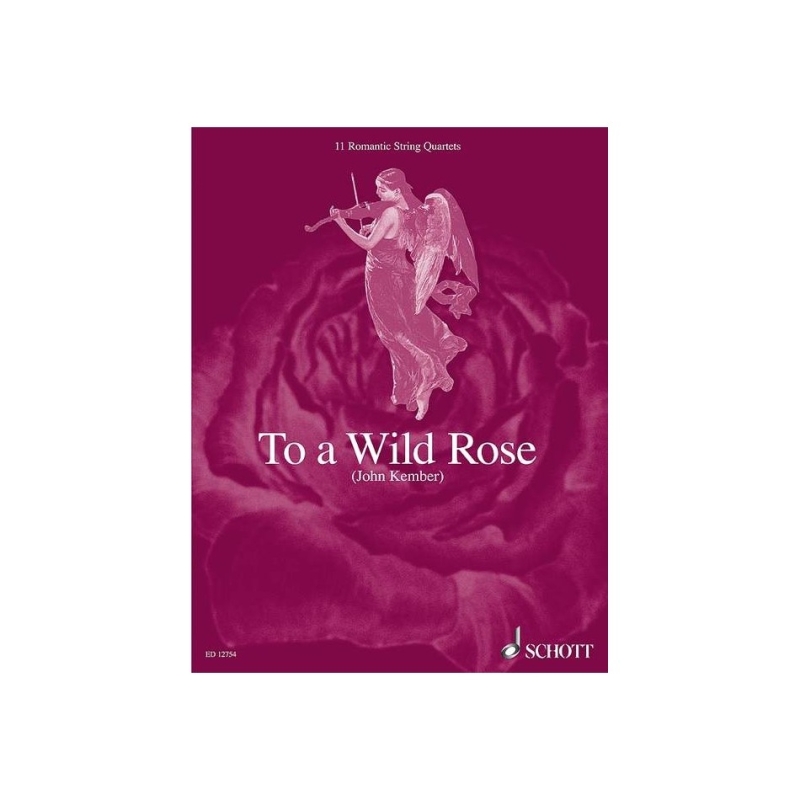 To a Wild Rose - 11 Romantic String Quartets