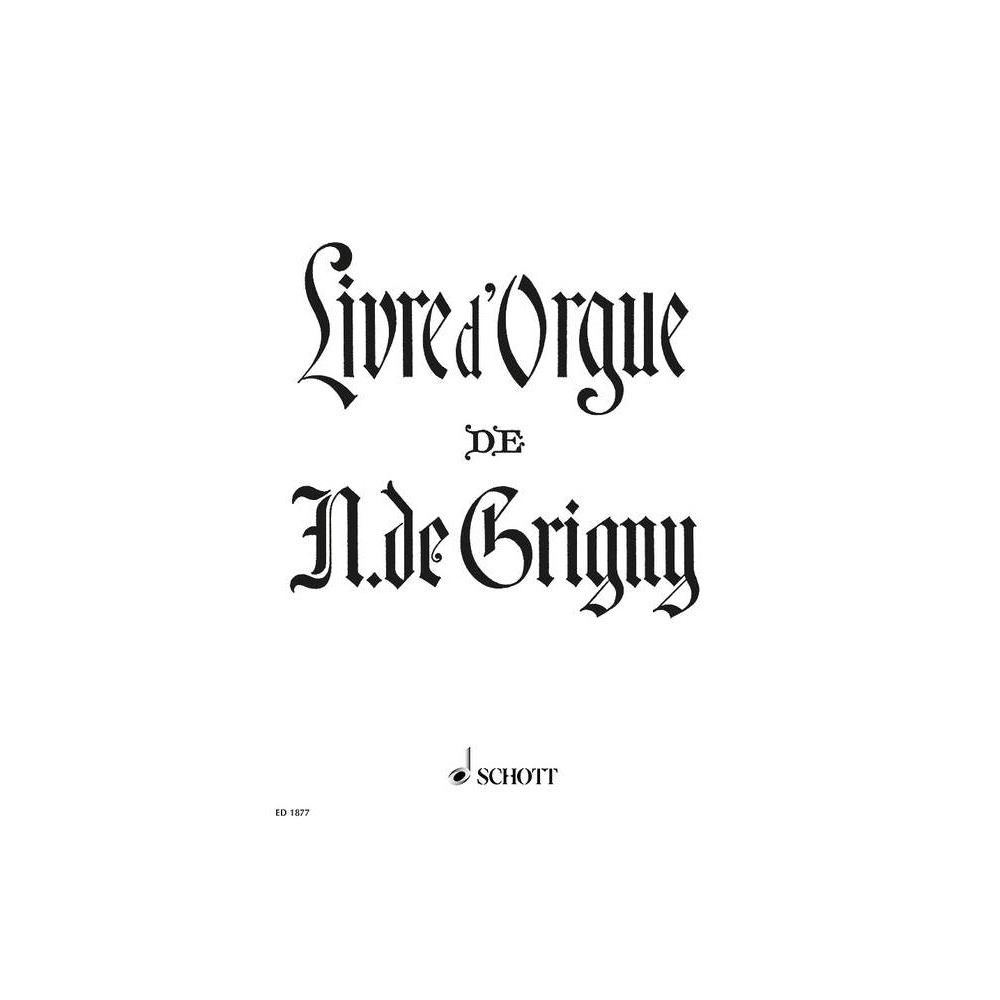 Grigny, Nicolas de - Livre d'Orgue 
