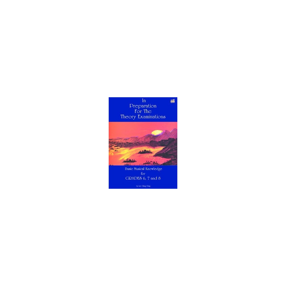 Lee, Ching Ching - In Preparation For The Theory Examinations Grades 6-8