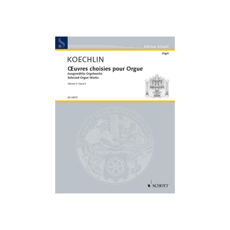 Koechlin, Charles - Selected Organ Works   Vol. 2